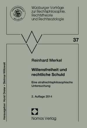 Willensfreiheit und rechtliche Schuld de Reinhard Merkel