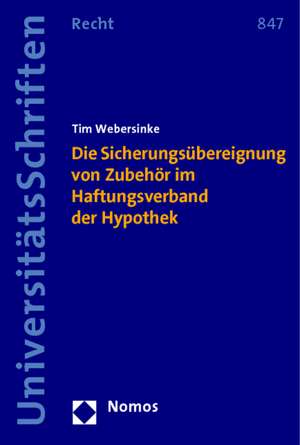 Die Sicherungsübereignung von Zubehör im Haftungsverband der Hypothek de Tim Webersinke