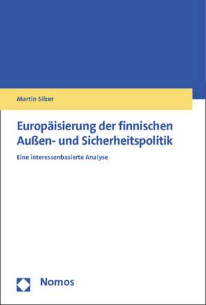 Europäisierung der finnischen Außen- und Sicherheitspolitik de Martin Silzer