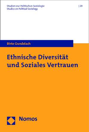 Ethnische Diversität und Soziales Vertrauen de Birte Gundelach