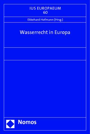 Wasserrecht in Europa de Ekkehard Hofmann