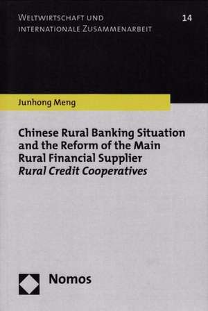 Chinese Rural Banking Situation and the Reform of the Main Rural Financial Supplier Rural Credit Cooperatives de Junhong Meng