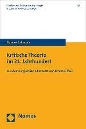 Kritische Theorie Im 21. Jahrhundert: Aus Dem Englischen Ubersetzt Von Diana Gobel de Darrow Schecter