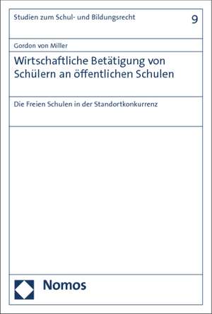 Wirtschaftliche Betatigung Von Schulern an Offentlichen Schulen: Vom Braunen Gold Zum Sozialen Stigma de Gordon von Miller