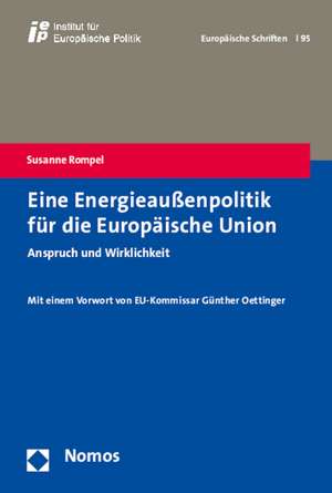 Eine Energieauaenpolitik Fur Die Europaische Union: Anspruch Und Wirklichkeit de Susanne Rompel