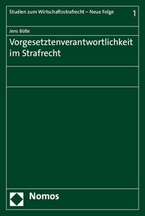 Vorgesetztenverantwortlichkeit Im Strafrecht: Die Internationale Expansion Chinesischer Unternehmen de Jens Bülte