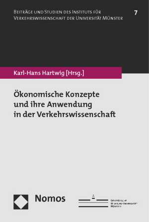 Ökonomische Konzepte und ihre Anwendung in der Verkehrswissenschaft de Karl-Hans Hartwig