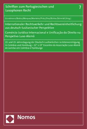 Internationaler Rechtsverkehr und Rechtsvereinheitlichung in deutsch-lusitanischer Perspektive - Comércio Jurídico Internacional e Unificação do Direito na Perspetiva Luso-Alemã de Stefan Grundmann