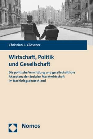 Wirtschaft, Politik und Gesellschaft de Christian L. Glossner