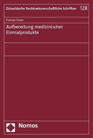 Aufbereitung medizinischer Einmalprodukte de Florian Esser