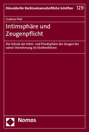 Intimsphäre und Zeugenpflicht de Gudrun Fink