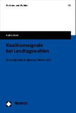 Koalitionssignale Bei Landtagswahlen: Eine Empirische Analyse Von 1990 Bis 2012 de Volker Best