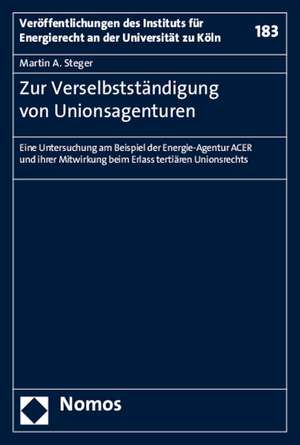 Zur Verselbstständigung von Unionsagenturen de Martin A. Steger