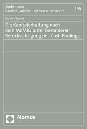 Die Kapitalerhaltung Nach Dem Momig Unter Besonderer Berucksichtigung Des Cash Poolings: Grundlagen Und Grenzen de Gerrit Hömme