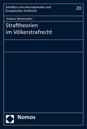 Straftheorien Im Volkerstrafrecht: Dargestellt Am Beispiel Der Gesetzgebungskompetenz Fur Das 'Recht Der Spielhallen' I.S.V. Art. de Andreas Werkmeister