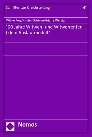 100 Jahre Witwen- Und Witwerrenten - (K)Ein Auslaufmodell?: Privatinitiative Und Gemeinwohlhorizonte in Der Europaischen Integration de Wibke Frey