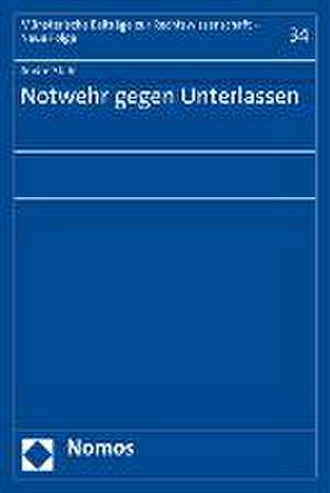 Notwehr Gegen Unterlassen: Eine Untersuchung Anhand Des Erneuerbare-Energien-Gesetzes 2014 de André Stahl