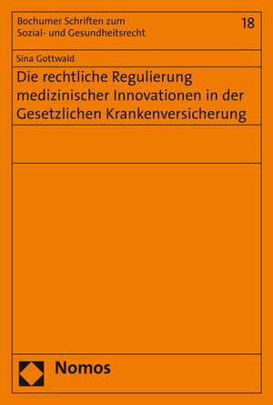 Die Rechtliche Regulierung Medizinischer Innovationen in Der Gesetzlichen Krankenversicherung: Bolivien Im Autonomiekonflikt de Sina Gottwald