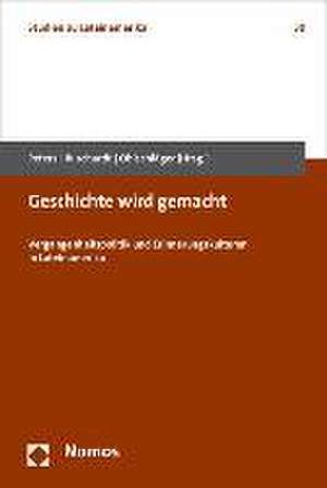 Geschichte Wird Gemacht: Vergangenheitspolitik Und Erinnerungskulturen in Lateinamerika de Stefan Peters