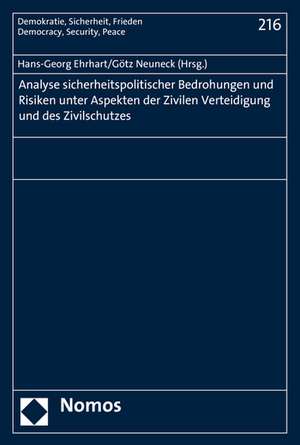 Analyse Sicherheitspolitischer Bedrohungen Und Risiken Unter Aspekten Der Zivilen Verteidigung Und Des Zivilschutzes: Minderheitenrechte Und Agendakontrolle Im Legislativen Entscheidungsprozess de Hans-Georg Ehrhart