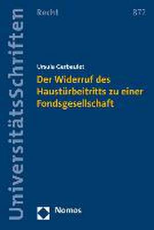 Der Widerruf Des Hausturbeitritts Zu Einer Fondsgesellschaft: Normative Aspekte Von Public Health de Ursula Gerbaulet