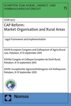 CAP Reform: Market Organisation and Rural Areas de European Council for Agricultural Law / Comité Européen de Droit Rural / Europäisches Komitee für Agrarrecht