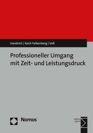 Professioneller Umgang Mit Zeit- Und Leistungsdruck: Sozial Und Nachhaltig? de Christoph Handrich