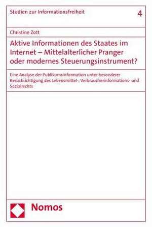 Aktive Informationen des Staates im Internet - Mittelalterlicher Pranger oder modernes Steuerungsinstrument? de Christine Zott