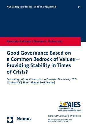 Good Governance Based on a Common Bedrock of Values - Providing Stability in Times of Crisis? de Alexander Balthasar