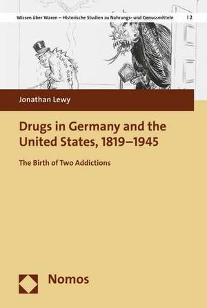 Drugs in Germany and the United States, 1819-1945 de Lewy, Jonathan