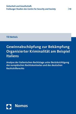 Gewinnabschöpfung zur Bekämpfung Organisierter Kriminalität am Beispiel Italiens de Till Bettels