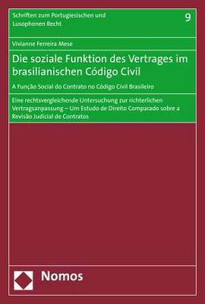 Die soziale Funktion des Vertrages im brasilianischen Código Civil - A Função Social do Contrato no Código Civil Brasileiro de Vivianne Ferreira Mese