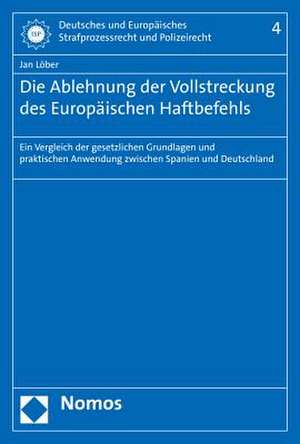 Die Ablehnung der Vollstreckung des Europäischen Haftbefehls de Jan Löber