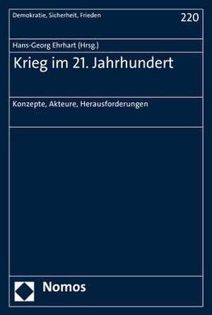 Krieg Im 21. Jahrhundert de Hans-Georg Ehrhart