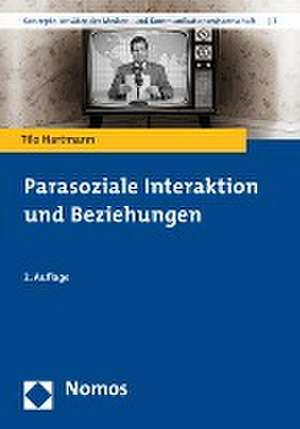 Parasoziale Interaktion und Beziehungen de Tilo Hartmann