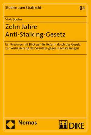 Zehn Jahre Anti-Stalking-Gesetz de Viola Spohn