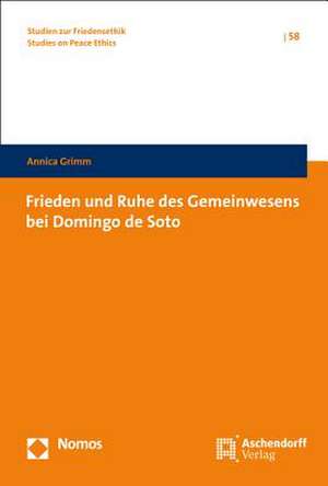 Frieden und Ruhe des Gemeinwesens bei Domingo de Soto de Annica Grimm