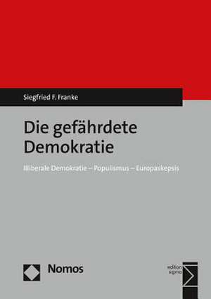 Die gefährdete Demokratie de Siegfried F. Franke