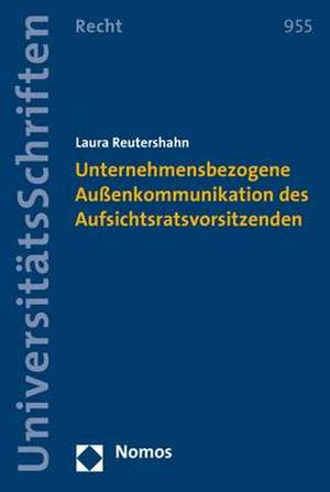 Unternehmensbezogene Außenkommunikation des Aufsichtsratsvorsitzenden de Laura Reutershahn