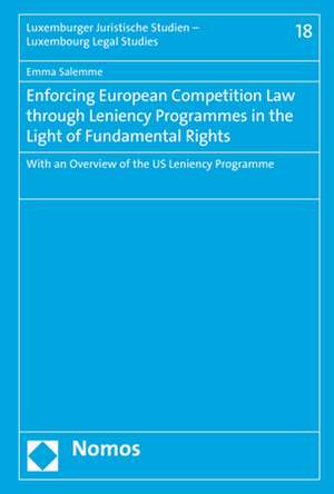 Enforcing European Competition Law through Leniency Programmes in the Light of Fundamental Rights de Emma Salemme