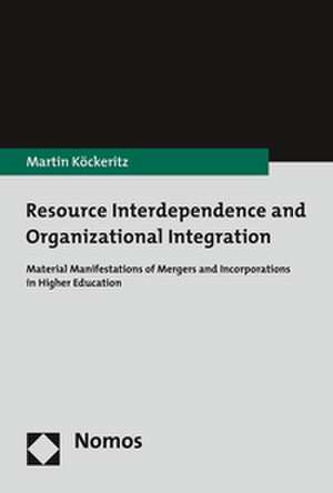 Resource Interdependence and Organizational Integration de Martin Köckeritz