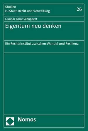 Eigentum neu denken de Gunnar Folke Schuppert