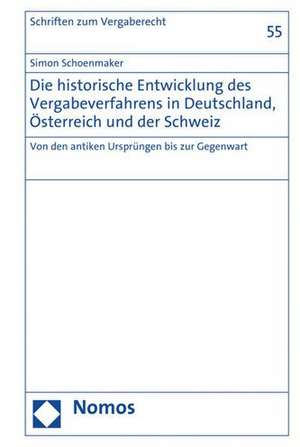 Die historische Entwicklung des Vergabeverfahrens in Deutschland, Österreich und der Schweiz de Simon Schoenmaker