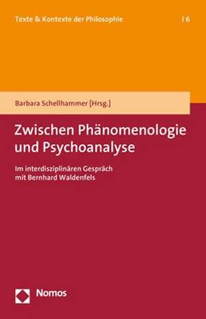 Zwischen Phänomenologie und Psychoanalyse de Barbara Schellhammer