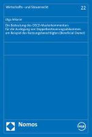 Die Bedeutung des OECD-Musterkommentars für die Auslegung von Doppelbesteuerungsabkommen am Beispiel des Nutzungsberechtigten (Beneficial Owner) de Olga Milanin