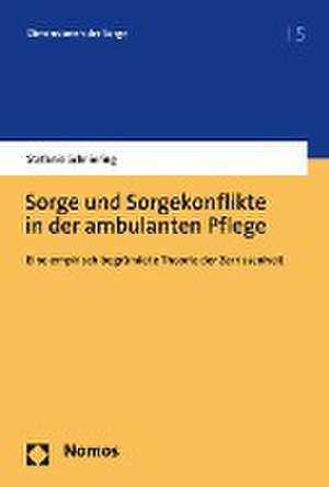 Sorge und Sorgekonflikte in der ambulanten Pflege de Stefanie Schniering