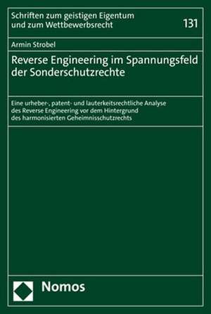 Reverse Engineering im Spannungsfeld der Sonderschutzrechte de Armin Strobel