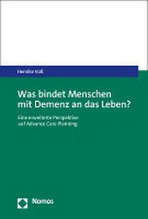 Was bindet Menschen mit Demenz an das Leben? de Henrike Voß