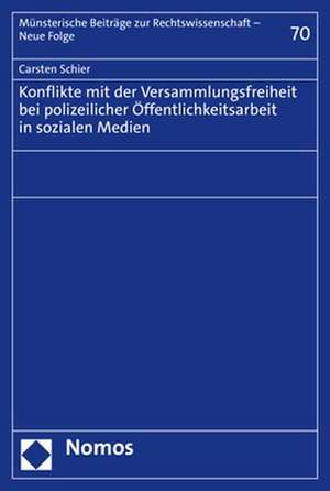 Konflikte mit der Versammlungsfreiheit bei polizeilicher Öffentlichkeitsarbeit in sozialen Medien de Carsten Schier