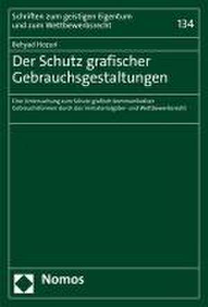 Der Schutz grafischer Gebrauchsgestaltungen de Behyad Hozuri